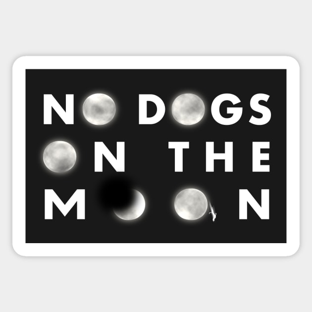 No Dogs on the Moon Sticker by Boxless